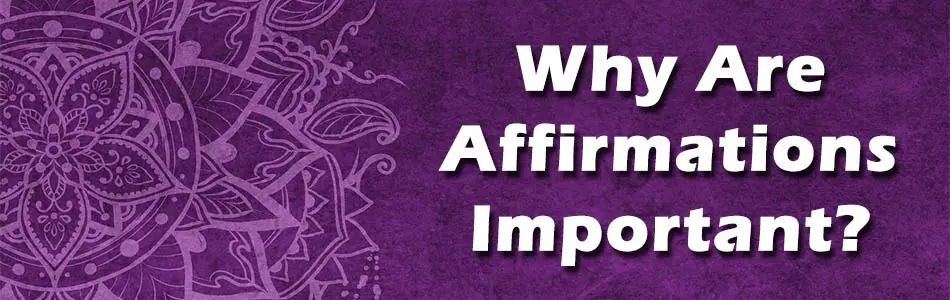 Why Are Affirmations Important