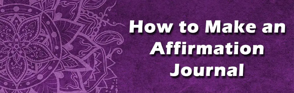 How to Make an Affirmation Journal