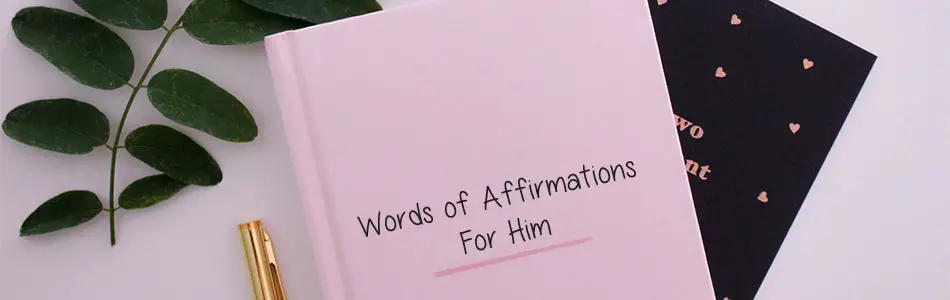 Words of Affirmations For Him